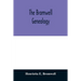 The Bromwell genealogy: including descendants of William Bromwell and Beulah Hall with data relating to others of the Bromwell name in America