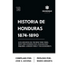 Historia de Honduras 1874-1890 (Los Archivos de: The New York Times, New York Evening Post, Philadelphia Inquirer, London Times y The Economist)