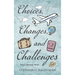 Choices, Changes, and Challenges