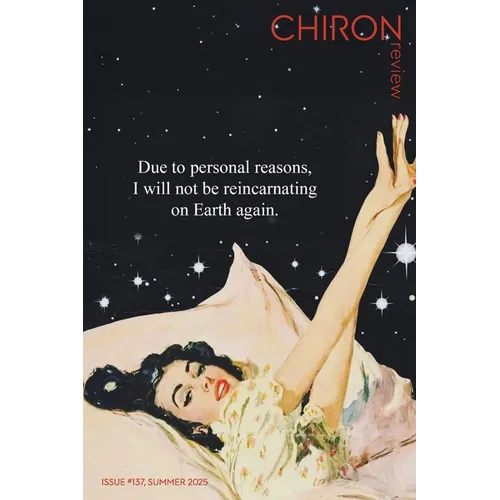 Chiron Review #137: Summer 2025