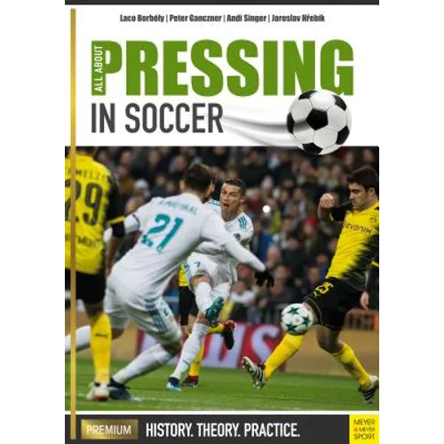 All about Pressing in Soccer: History, Theory, Practice