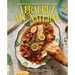 Veracruz All Natural: Fresh Mexican Recipes from Our American Home (a Cookbook)