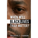 When Will Black Lives Truly Matter?