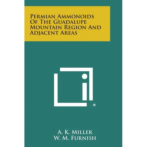Permian Ammonoids of the Guadalupe Mountain Region and Adjacent Areas
