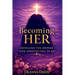 Becoming Her: Unveiling the Woman God Created You to Be