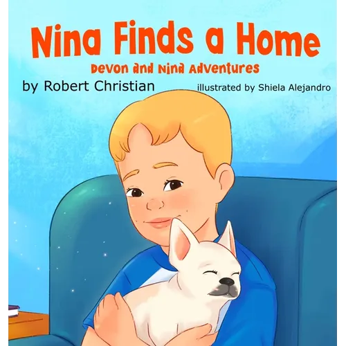 Nina Finds a Home: A Children's Book for Pet Lovers that Builds Confidence and Empathy
