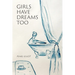 Girls Have Dreams Too