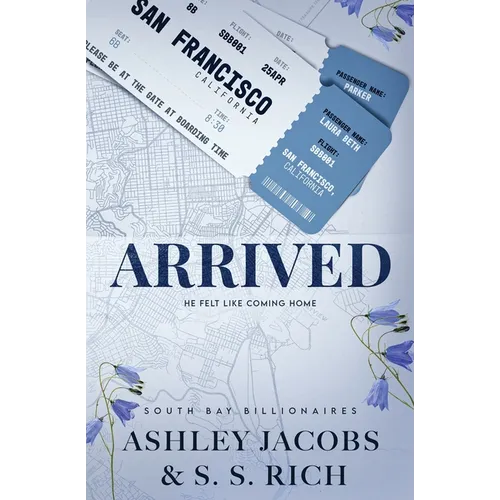 Arrived: A Billionaire Rivals to Lovers Romance