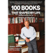 100 Books That Shaped my Life: Reflections on a Lifetime of Reading