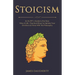 Stoicism: An Ex-Spy's Guide to the Stoic Way of Life - Practical Ways to Harness Your Emotions & Thrive with This Philosophy