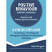 Positive Behaviour Support Strategies for Students with Autism Spectrum Disorder: A Step by Step Guide to Assessing, Preventing and Managing Emotional