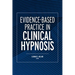 Evidence-Based Practice in Clinical Hypnosis