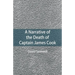 A Narrative of the Death of Captain James Cook