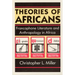 Theories of Africans: Francophone Literature and Anthropology in Africa