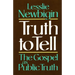 Truth to Tell: The Gospel as Public Truth