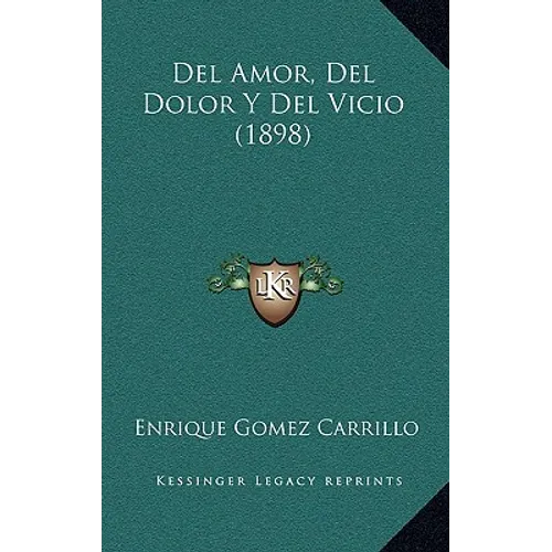 Del Amor, Del Dolor Y Del Vicio (1898)