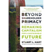 Beyond Shareholder Primacy: Remaking Capitalism for a Sustainable Future