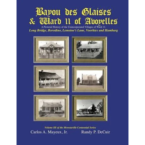 Bayou des Glaises & Ward 11 of Avoyelles: Long Bridge, Borodino, Lemoine's Lane, Voorhies and Hamburg