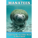 Incredible Manatees: Fun Animal Ebooks for Adults & Kids 7 and Up With Facts & Incredible Photos