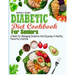 Diabetic Diet Cookbook for Seniors: A book for Managing Diabetes and Enjoying a Healthy, Flavorful Lifestyle