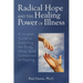 Radical Hope and the Healing Power of Illness: A Jungian Guide to Exploring the Body, Mind, Spirit Connection to Healing