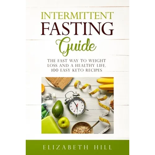 Intermittent Fasting Guide: The Fast Way to Weight Loss and a Healthy Life. 100 Easy Keto Recipes ( Black&White)