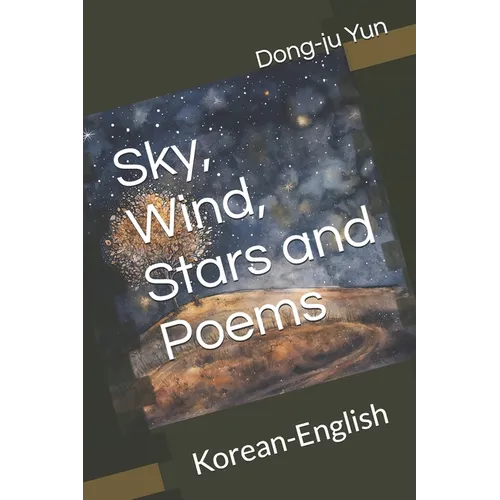 Sky, Wind, Stars and Poems: Korean-English