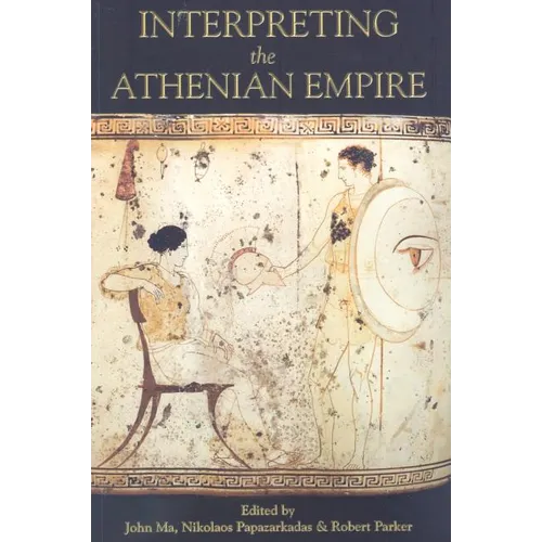 Interpreting the Athenian Empire