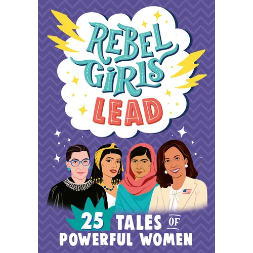 Rebel Girls Lead: 25 Tales of Powerful Women