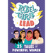 Rebel Girls Lead: 25 Tales of Powerful Women