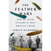 The Feather Wars: And the Great Crusade to Save America's Birds
