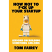 How Not to F*ck Up Your Startup