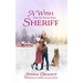 A Wish for the Single Dad Sheriff: (Love in Sweet Bloom, Book 2)