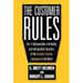 The Customer Rules: The 14 Indispensible, Irrefutable, and Indisputable Qualities of the Greatest Service Companies in the World