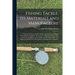 Fishing Tackle, Its Materials and Manufacture: a Practical Guide to the Best Modes and Methods of Making Every Kind of Appliance Necessary for Taking