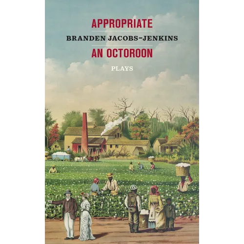 Appropriate/An Octoroon: Plays