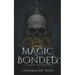 Magic Bonded: Reverse Harem Dragon Shifter Paranormal Romance