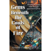 Gems Beneath the Coals of Fire: Thriving in chaotic times through supernatural power