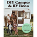 DIY Camper and RV Reno: Restoring and Designing Vintage, Retro, and Classic Trailers and RVs with Nailgun Nelly
