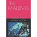 The Maldives: An Introduction to Diving and Snorkelling in the Tropics