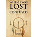 When I Was Lost and Confused