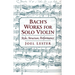 Bach's Works for Solo Violin: Style, Structure, Performance