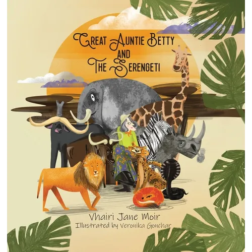 Great Auntie Betty and the Serengeti