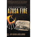 Keys to Experiencing Azusa Fire: Lessons from the Revival that Changed the Landscape of Global Christianity