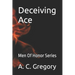 Deceiving Ace: Men Of Honor Series