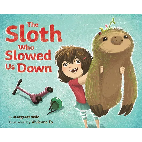 The Sloth Who Slowed Us Down: A Picture Book