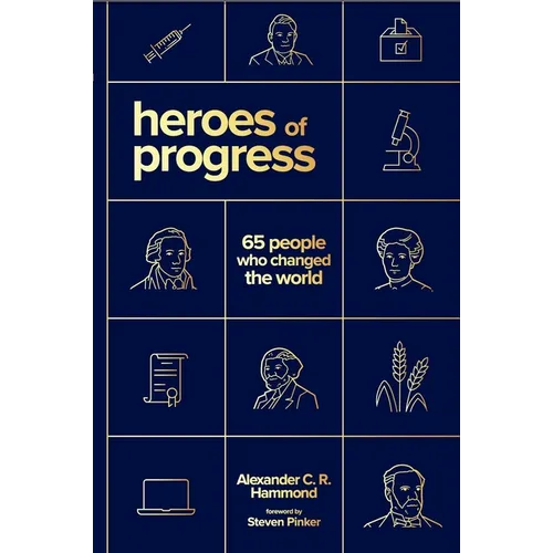 Heroes of Progress: 65 People Who Changed the World