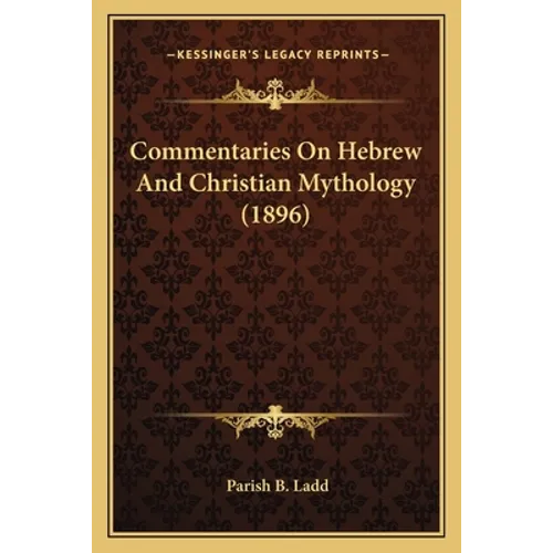 Commentaries On Hebrew And Christian Mythology (1896)