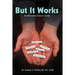 But It Works: An Alternative Doctor's Guide