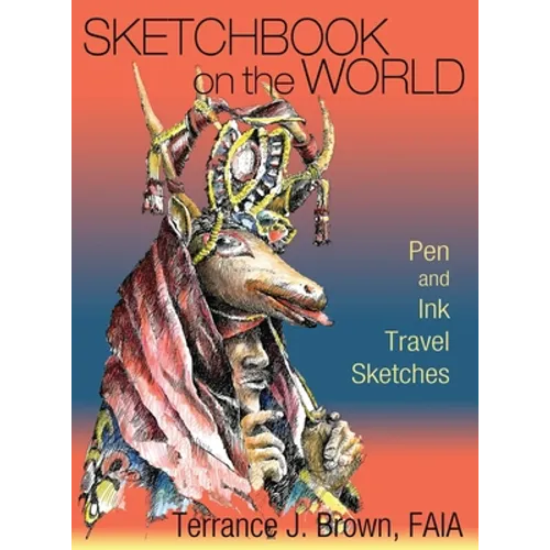 Sketchbook on the World: Pen and Ink Travel Sketches